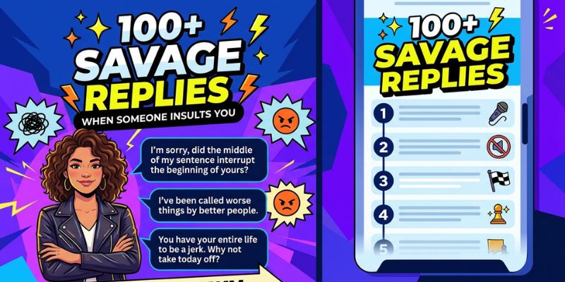 100+ Savage Replies When Someone Insults You – Shut Them Down