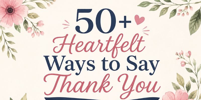 50+ Heartfelt Ways to Say Thank You for Coming