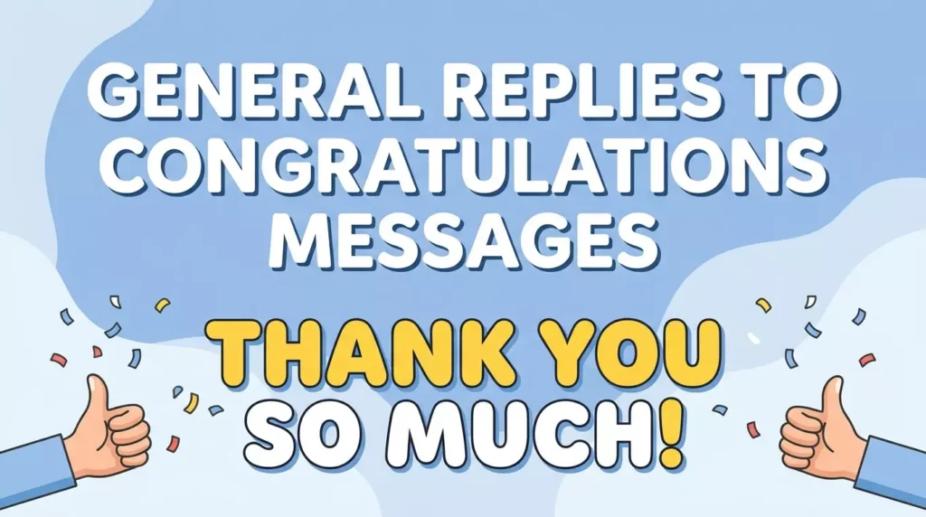 General Replies to Congratulations Messages