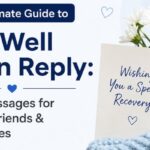 The Ultimate Guide to Get Well Soon Reply: 60+ Messages for Family, Friends & Colleagues