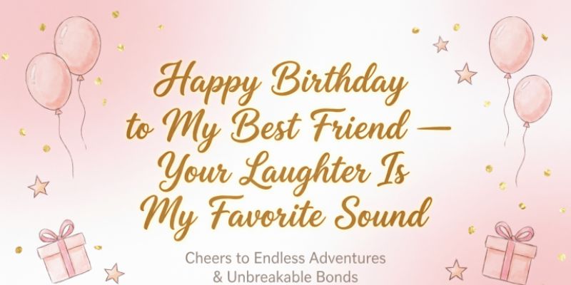 Aesthetic Short Birthday Wishes for Best Friend
