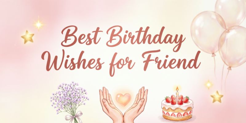 Best Birthday Wishes for Friend