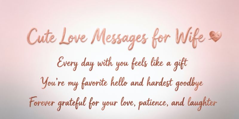 Cute Love Messages for Wife 🥰