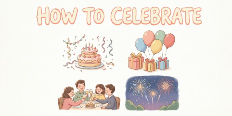 How To Celebrate
