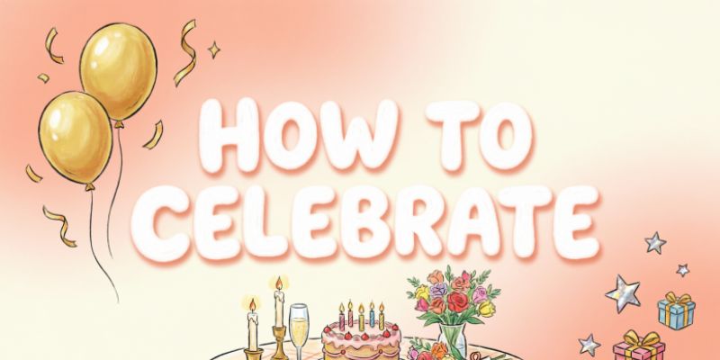 How To Celebrate