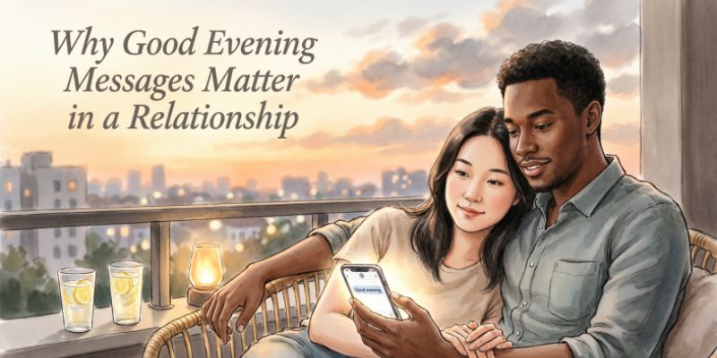 Why Good Evening Messages Matter in a Relationship